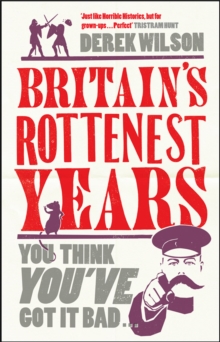 Britain'S Really Rottenest Years : Why This Year Might Not be Such a Rotten One After All, Paperback Book Britain'S Really Rottenest Years : Why This Year Might Not be Such a Rotten One After All, Paperback Book