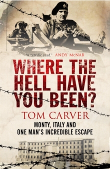 Where the Hell Have You Been? : Monty, Italy and One Man's Incredible Escape, Paperback Book Where the Hell Have You Been? : Monty, Italy and One Man's Incredible Escape, Paperback Book