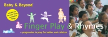 Finger Play and Nursery Rhymes : Progression in Play for Babies and Children, Paperback / softback Book Finger Play and Nursery Rhymes : Progression in Play for Babies and Children, Paperback / softback Book