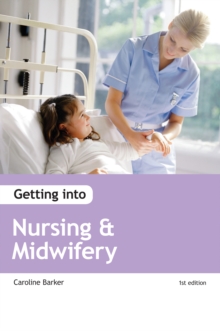 Getting into Nursing and Midwifery Courses, Paperback Book Getting into Nursing and Midwifery Courses, Paperback Book