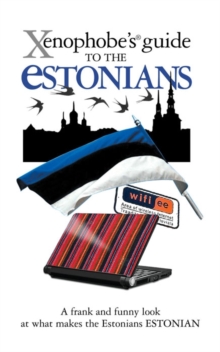 The Xenophobe's Guide to the Estonians, Paperback Book The Xenophobe's Guide to the Estonians, Paperback Book