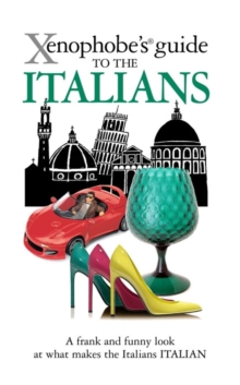 The Xenophobe's Guide to the Italians, Paperback Book The Xenophobe's Guide to the Italians, Paperback Book