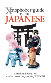 The Xenophobe's Guide to the Japanese, Paperback Book The Xenophobe's Guide to the Japanese, Paperback Book
