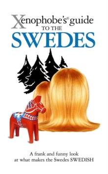 The Xenophobe's Guide to the Swedes, Paperback Book The Xenophobe's Guide to the Swedes, Paperback Book