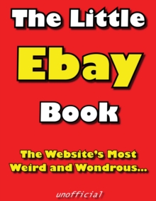 The Little eBay Book : The Website's Most Weird and Wondrous