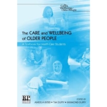 The Care and Wellbeing of Older People : A Textbook for Healthcare Students