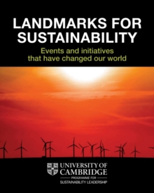 Landmarks for Sustainability : Events and Initiatives That Have Changed Our World, Paperback / softback Book Landmarks for Sustainability : Events and Initiatives That Have Changed Our World, Paperback / softback Book