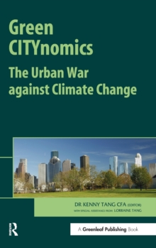 Green CITYnomics : The Urban War Against Climate Change, Hardback Book Green CITYnomics : The Urban War Against Climate Change, Hardback Book