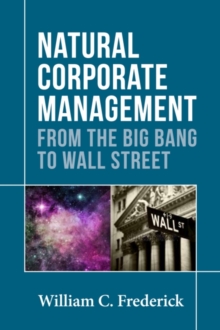 Natural Corporate Management : From the Big Bang to Wall Street, Paperback / softback Book Natural Corporate Management : From the Big Bang to Wall Street, Paperback / softback Book