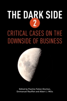The Dark Side 2 : Critical Cases on the Downside of Business, Hardback Book The Dark Side 2 : Critical Cases on the Downside of Business, Hardback Book