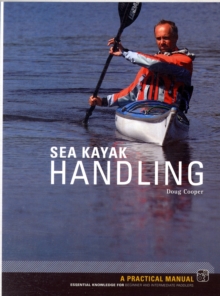 Sea Kayak Handling : A Practical Manual, Essential Knowledge for Beginner and Intermediate Paddlers