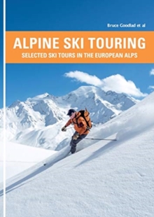 Alpine Ski Touring : Selected Ski Tours in the European Alps