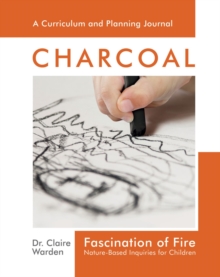 Fascination of Fire : Nature-Based Inquiries for Children