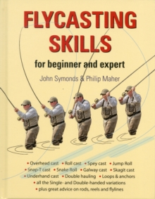 Flycasting Skills : for Beginner and Expert, Hardback Book Flycasting Skills : for Beginner and Expert, Hardback Book
