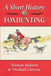 Short History of Foxhunting, Hardback Book Short History of Foxhunting, Hardback Book