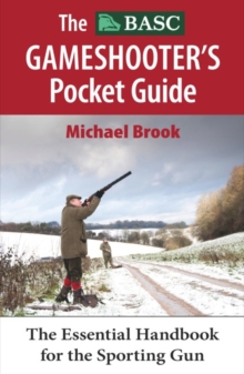 BASC Gameshooter's Pocket Guide, Paperback / softback Book BASC Gameshooter's Pocket Guide, Paperback / softback Book