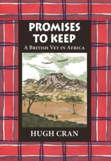 Promises to Keep : A British Vet in Africa, Hardback Book Promises to Keep : A British Vet in Africa, Hardback Book