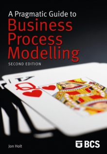 A Pragmatic Guide to Business Process Modelling, Paperback Book A Pragmatic Guide to Business Process Modelling, Paperback Book