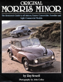 Original Morris Minor : The Restorer's Guide to All Saloon, Tourer, Convertible, Traveller and Light Commercial Models