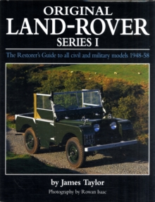 Original Land Rover Series 1 : The Restorer's Guide to Civil & Military Models 1948-58, Hardback Book Original Land Rover Series 1 : The Restorer's Guide to Civil & Military Models 1948-58, Hardback Book