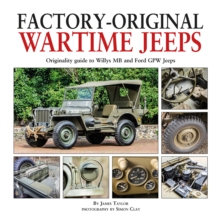 Factory-Original Wartime Jeeps : Originality Guide covering wartime Willys MB and Ford GPW Jeeps