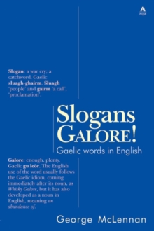 Slogans Galore! : Gaelic Words in English