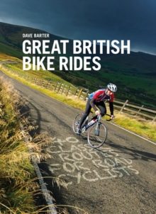 Great British Bike Rides : 40 Classic Routes for Road Cyclists, Paperback Book Great British Bike Rides : 40 Classic Routes for Road Cyclists, Paperback Book