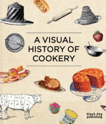 Visual History of Cookery, Hardback Book Visual History of Cookery, Hardback Book