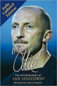 Ollie : The Autobiography of Ian Holloway, Paperback Book Ollie : The Autobiography of Ian Holloway, Paperback Book