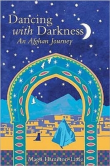 Dancing with Darkness : Life, Death and Hope in Afghanistan, Paperback Book Dancing with Darkness : Life, Death and Hope in Afghanistan, Paperback Book