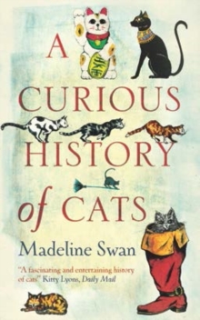 A Curious History of Cats, Hardback Book A Curious History of Cats, Hardback Book