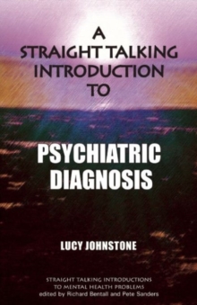 A Straight Talking Introduction to Psychiatric Diagnosis, Paperback / softback Book A Straight Talking Introduction to Psychiatric Diagnosis, Paperback / softback Book