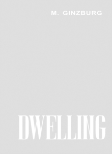 Dwelling: Five Years' Work on the Problem of the Habitation, Hardback Book Dwelling: Five Years' Work on the Problem of the Habitation, Hardback Book