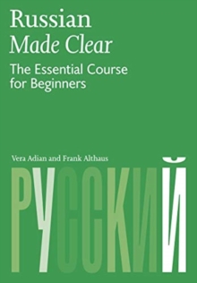 Russian Made Clear : The Essential Course for Beginners