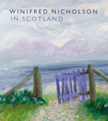 Winifred Nicholson in Scotland, Hardback Book Winifred Nicholson in Scotland, Hardback Book