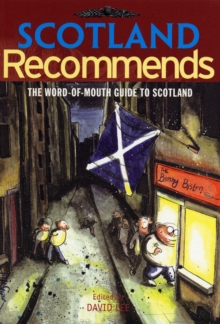 Scotland Recommends : The Word-of-mouth Guide to Scotland, Paperback Book Scotland Recommends : The Word-of-mouth Guide to Scotland, Paperback Book