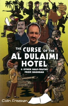 Curse Of The Al Dulaimi Hotel : And Other Half-Truths from Baghdad, Paperback Book Curse Of The Al Dulaimi Hotel : And Other Half-Truths from Baghdad, Paperback Book