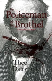 The Policeman And The Brothel : A Victorian Murder, Paperback Book The Policeman And The Brothel : A Victorian Murder, Paperback Book
