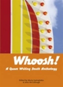 Whoosh! : A Queer Writing South Anthology, Paperback / softback Book Whoosh! : A Queer Writing South Anthology, Paperback / softback Book