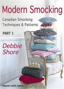 Modern Smocking : Canadian Smocking Techniques and Patterns Part 1