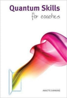 Quantum Skills for Coaches : A Handbook for Working with Energy and the Body-mind in Coaching, Paperback Book Quantum Skills for Coaches : A Handbook for Working with Energy and the Body-mind in Coaching, Paperback Book