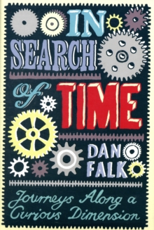 In Search of Time : Journeys Along a Curious Dimension, Hardback Book In Search of Time : Journeys Along a Curious Dimension, Hardback Book