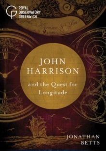 John Harrison and the Quest for Longitude, Hardback Book John Harrison and the Quest for Longitude, Hardback Book