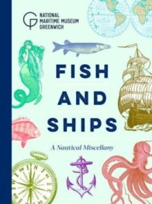 Fish and Ships : A Nautical Miscellany