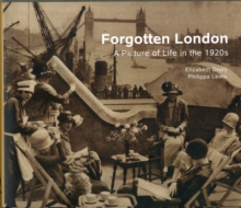 Forgotten London: A Picture of Life in the 1920s, Paperback Book Forgotten London: A Picture of Life in the 1920s, Paperback Book