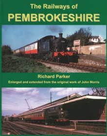 The Railways of Pembrokeshire, Hardback Book The Railways of Pembrokeshire, Hardback Book
