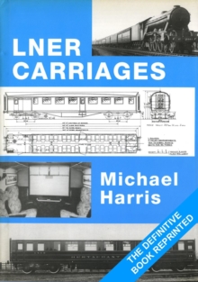 LNER Carriages, Paperback / softback Book LNER Carriages, Paperback / softback Book