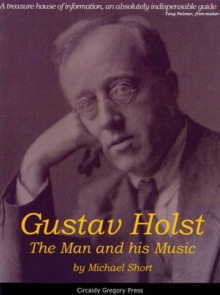 Gustav Holst : The Man and His Music, Paperback Book Gustav Holst : The Man and His Music, Paperback Book
