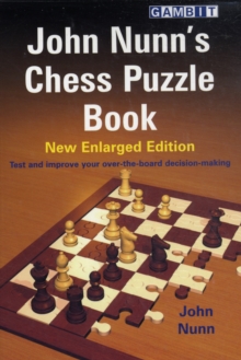 John Nunn's Chess Puzzle Book : New Enlarged Edition, Paperback Book John Nunn's Chess Puzzle Book : New Enlarged Edition, Paperback Book