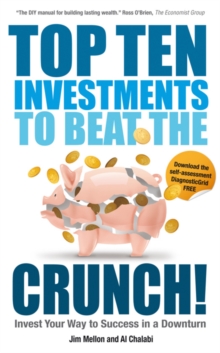 Top Ten Investments to Beat the Crunch! : Invest Your Way to Success Even in a Downturn, Paperback Book Top Ten Investments to Beat the Crunch! : Invest Your Way to Success Even in a Downturn, Paperback Book